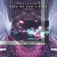 Take Me for a Ride_Waysons,R3HAB