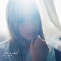 Feel Bad_Katelyn Tarver