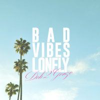 Bad Vibes Lonely_Dok2,DEAN