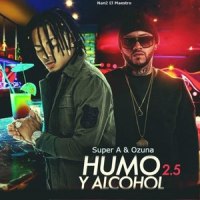 Humo y Alcohol 2.5_Super A,Ozuna