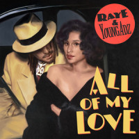 All Of My Love_RAYE,Young Adz