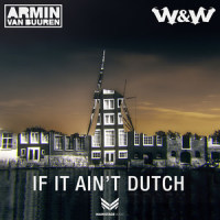 If It Ain't Dutch_Armin Van Buuren,W&W