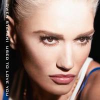 Used to Love You_Gwen Stefani