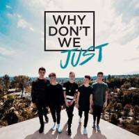 Why Don't We Just_Why Don't We