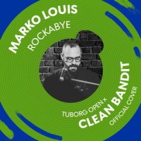 Rockabye_Marko Louis,Tuborg Open,Clean Bandit