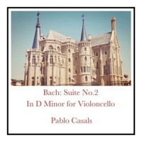 Suite No. 2 in D Minor, BWV 1008: Allemande_Pablo Casals