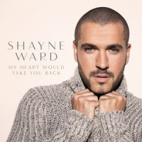 My Heart Would Take You Back_Shayne Ward,Stock,Kalel,Walton,Ward