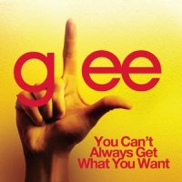 You Can't Always Get What You Want_Glee Cast