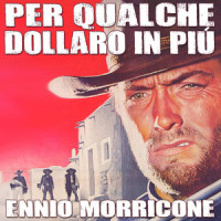 For a Few Dollars More: To el Paso_Ennio Morricone