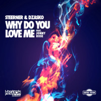 Why Do You Love Me(feat. Jonny Rose)_Steerner,Dzasko,Jonny Rose
