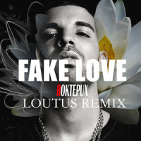 Fake Love_Roktepux,Drake