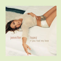 If You Had My Love_Jennifer Lopez