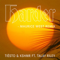 Harder (feat. Talay Riley)_Tiësto,KSHMR,Talay Riley