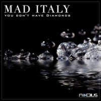 You Don't Have Diamonds_Mad Italy,Dia