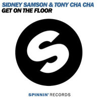 Get On The Floor_Sidney Samson,Tony Cha Cha