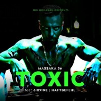 Toxic_Massaka,Haftbefehl,6ix9ine