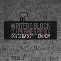 Writer's Block (feat. Eminem & DJ Premier)_Royce da 5'9",Eminem,DJ Premier