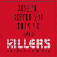 Joseph, Better You Than Me_The Killers,Elton John,Neil Tennant