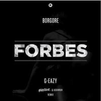 Forbes .mp3_Wildfellaz,Borgore,G-Eazy,ASUHRUH