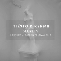 Secrets (ARMNHMR & DATHAN Festival Edit)_ARMNHMR,Tiësto,KSHMR,Vassy