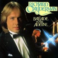 Ballade Pour Adeline (水边的阿狄丽娜)(Paul de Senneville)_Richard Clayderman