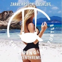 Lush Life_Exenth,Zara Larsson