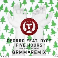 Five Hours_Deorro,DyCy,GRMM