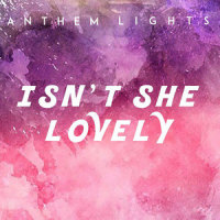Isn't She Lovely_Anthem Lights