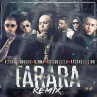 Tarara (feat. Farruko, Ozuna, Cosculluela, Arcangel & Zion)_Alexio,Farruko,Ozuna,Cosculluela,Arcangel,Zion