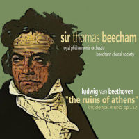 "The Ruins of Athens" Incidental Music, Op. 113: III. Chorus of Dervishes: Thou Who Didst Draw the Moon (第三乐章 伊斯兰苦行僧合唱:你曾经画的月亮)_Beecham Choral Society,Ludwig van Beethoven,Royal Philharmonic Orchestra,Sir Thomas Beecham