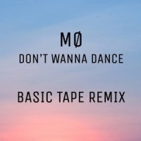 Don't Wanna Dance_Basic Tape,MØ