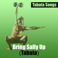 Bring Sally up_Tabata Songs,HIIT BPM