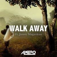 Walk Away(feat. Jimmy Magardeau)_Axero,Jimmy Magardeau