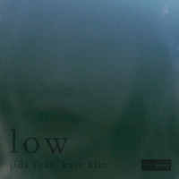 Low (feat. Kate Kim)_JIDA,LILAC