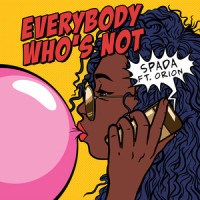 Everybody Who's Not_Spada,Orion