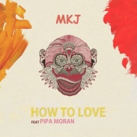 How To Love_MKJ,Pipa Moran