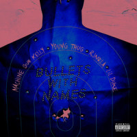 Bullets With Names_Machine Gun Kelly,Young Thug,RJmrLA,Lil Duke