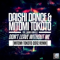 Don't Leave Without Me_DAISHI DANCE,Mitomi Tokoto,Sarah Howells