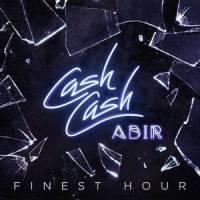 Finest Hour_Cash Cash,Abir