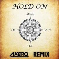 Hold On_Sons Of The East,Axero