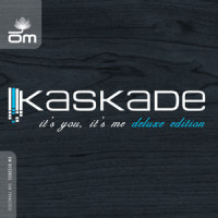 It's You, It's Me_Kaskade