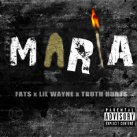Maria_Fats,Lil Wayne,Truth Hurts