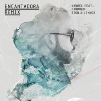 Encantadora_Yandel,Farruko,Zion & Lennox