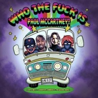 Who The F**k Is Paul McCartney!_Pegboard Nerds,Kanye West,Jennifer Lawrence