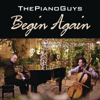Begin Again_The Piano Guys