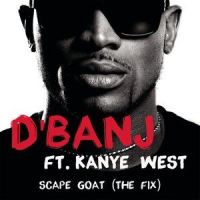 Scape Goat(The Fix)_D'banj,Kanye West