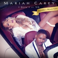 I Don't_Mariah Carey,Remy Ma,YG