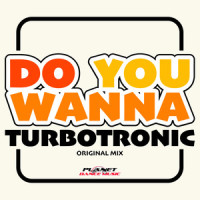 Do You Wanna_Turbotronic