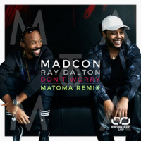 Don't Worry_Matoma,Madcon,Ray Dalton