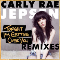 Tonight I'm Getting Over You_Carly Rae Jepsen